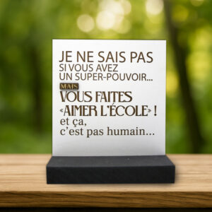 Cadeau professeur fin annee scolaire – plaque en bois humoristique « Vous faites aimer l’école »