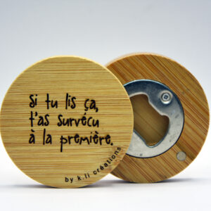 Décapsuleur humoristique en bois aimanté Si tu lis ça t’as survécu à la première