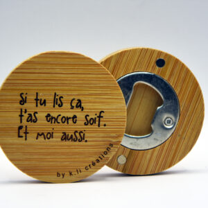 décapsuleur humoristique si tu lis cela tu as encore soif et moi aussi